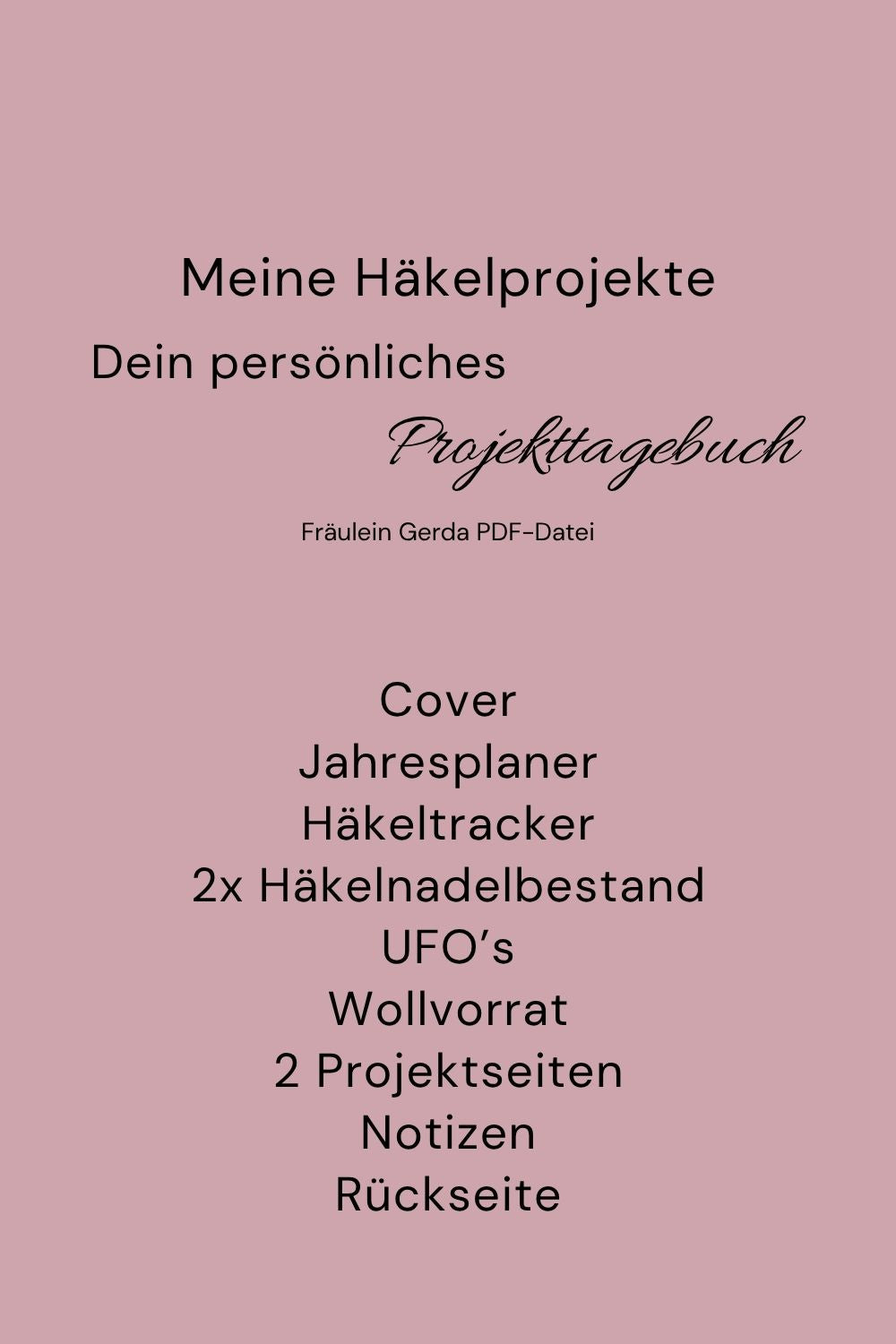 Text: Meine Häkelprojekte, dein persönliches Projekttagebuch, Cover, Jahresplaner, Haekeltracker, Haekelnadelbestand, Ufo's, Wollvorrat, 2 Projektseiten, Notizen, Rueckseite