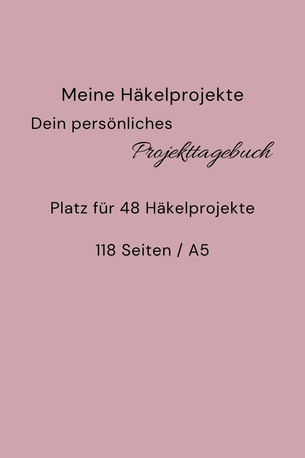 Text: Meine Häkelprojekte, dein persönliches Projekttagebuch, Platz für 48 Häkelprojekte, 118 Seiten, A5