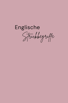 Strickbegriffe Deutsch - Englisch
